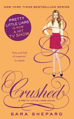 Crushed  : Pretty Little Liars ; #13