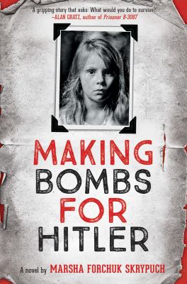 Making bombs for Hitler  : a novel