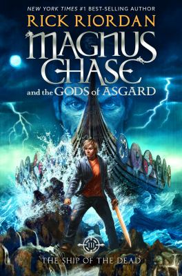 The Ship of the Dead  : Magnus Chase and the gods of Asgard ; #03
