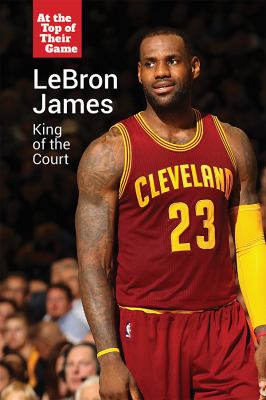 LeBron James  : king of the court