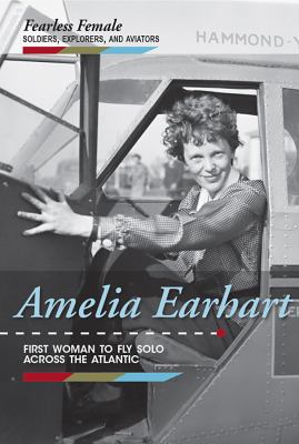Amelia Earhart  : first woman to fly solo across the Atlantic