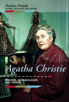 Agatha Christie  : traveler, archaeologist, and author