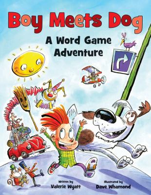 Boy meets dog : a word game adventure
