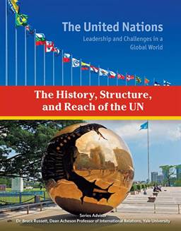 The history, structure, and reach of the United Nations