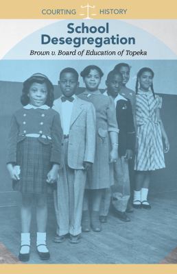 School desegregation  : Brown v. Board of Education of Topeka