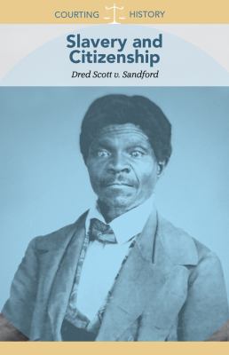 Slavery and citizenship  : Dred Scott v. Sandford