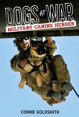 Dogs at war  : military canine heroes